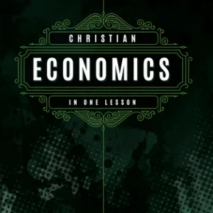 Christian Economics in One Lesson