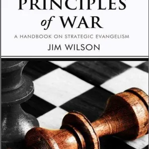 Principles Of War: A Handbook On Strategic Evangelism