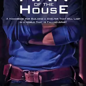 Man Of The House: A Handbook For Building A Shelter That Will Last In A World That Is Falling Apart (Paperback)