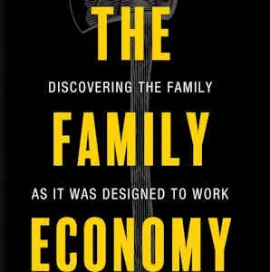 The Family Economy: Discovering The Family As It Was Designed To Work (Paperback)