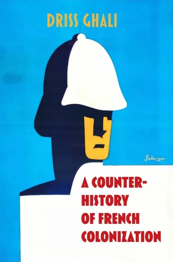 A Counter-History Of French Colonization (Paperback)
