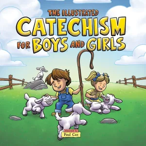 The Illustrated Catechism For Boys And Girls (Hardcover)