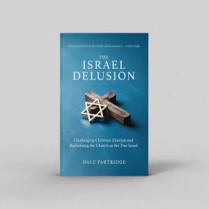 The Israel Delusion: Challenging Christian Zionism And Reclaiming The Church As The True Israel (Paperback)